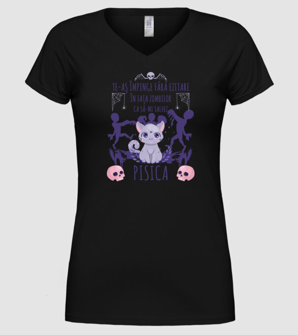 te-aș împinge fără ezitare în fața zombilor ca să-mi salvez pisica model negru pe tricou