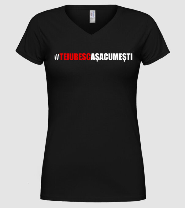 Te iubesc așa cum ești model negru pe tricou