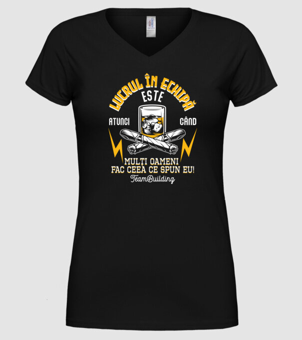 Lucrul în echipă este atunci când mulți oameni fac ceea ce spun eu! Team-building model negru pe tricou