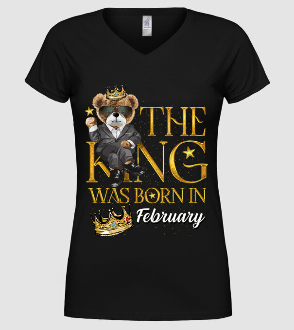 The king was born int FEBRUARY model negru pe tricou