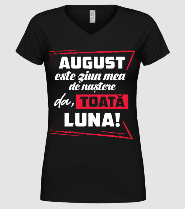 Toată luna AUGUST model negru pe tricou