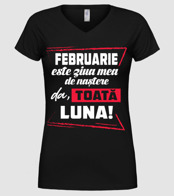 Toată luna FEBRUARIE model negru pe tricou