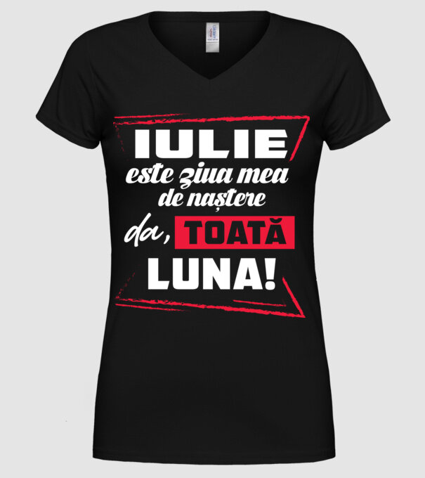 Toată luna IULIE model negru pe tricou