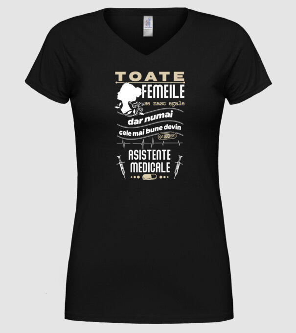 toate femeile se nasc egale, dar numai cele mai bune devin asistente medicale model negru pe tricou