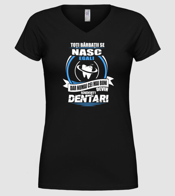 Toți bărbații se nasc egali igieniști dentari model negru pe tricou