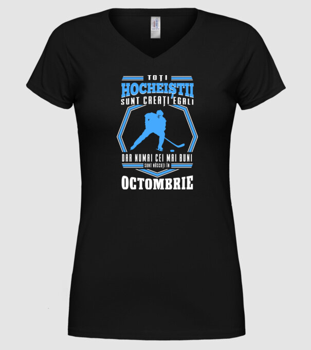 Toți hocheiștii sunt creați egali, dar numai cei mai buni sunt născuți în_Octombrie model negru pe tricou