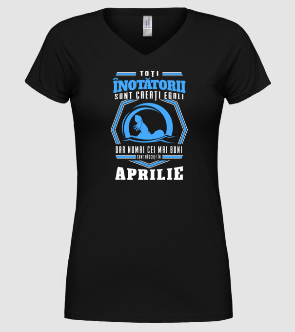 Toți înotătorii sunt creați egali, dar numai cei mai buni sunt născuți în aprilie model negru pe tricou
