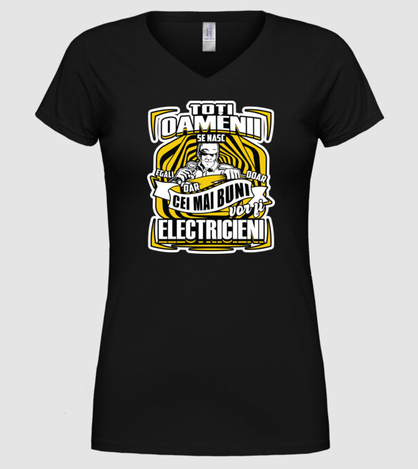 Toți oamenii - se nasc egali dar doar cei mai buni vor fi-electricieni model negru pe tricou