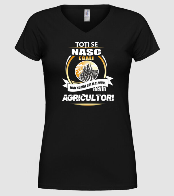 Toți se nasc egali, dar numai cei mai buni devin agricultori model negru pe tricou
