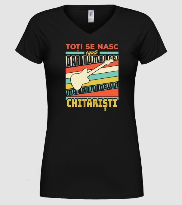 toți se nasc egali, dar numai cei mai buni devin chitariști model negru pe tricou