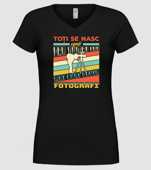 toți se nasc egali, dar numai cei mai buni devin fotografi model negru pe tricou