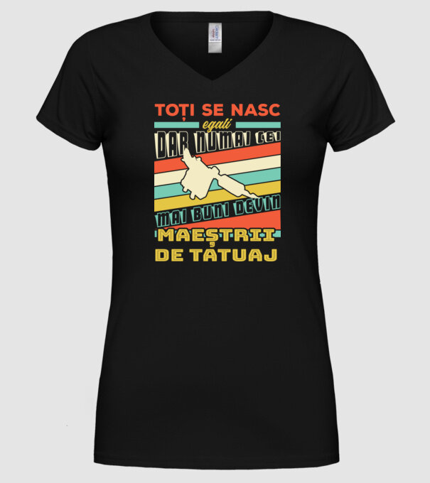 toți se nasc egali, dar numai cei mai buni devin maeștrii de tatuaj model negru pe tricou