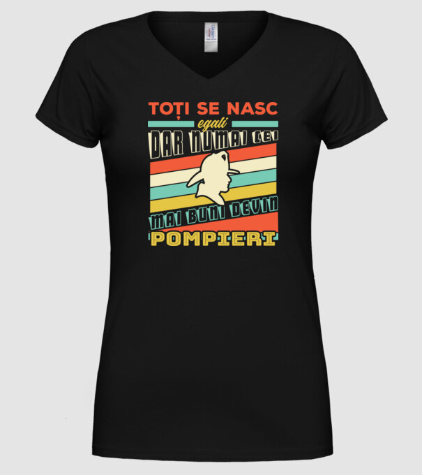 Toți se nasc egali, dar numai cei mai buni devin pompieri model negru pe tricou