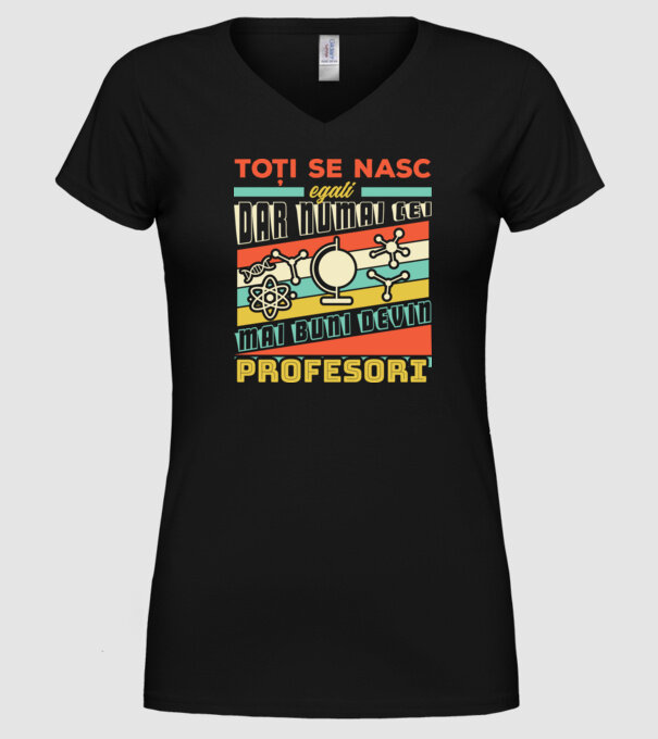 toți se nasc egali, dar numai cei mai buni devin profesori model negru pe tricou