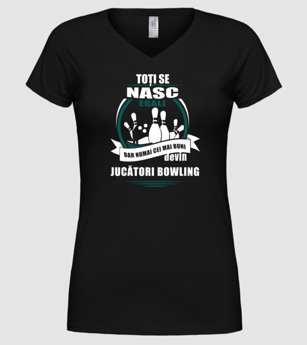 toți se nasc egali, dar numai cei mai buni devin jucători bowling model negru pe tricou
