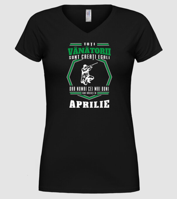 Toți vânătorii sunt creați egali, dar numai cei mai buni sunt născuți în aprilie model negru pe tricou