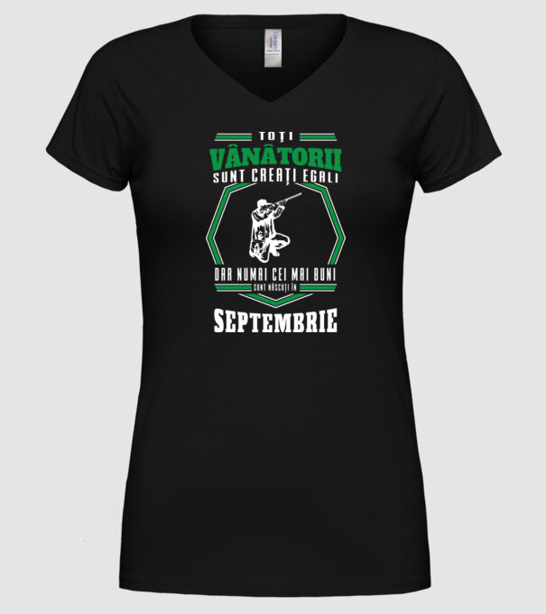 Toți vânătorii sunt creați egali, dar numai cei mai buni sunt născuți în septembrie model negru pe tricou