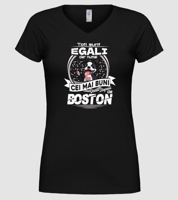 Toți sunt egali, dar numai cei mai buni devin stăpâni de boston lght model negru pe tricou