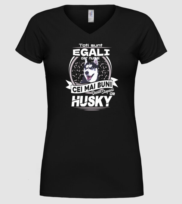 Toți sunt egali, dar numai cei mai buni devin stăpâni de husky lght model negru pe tricou