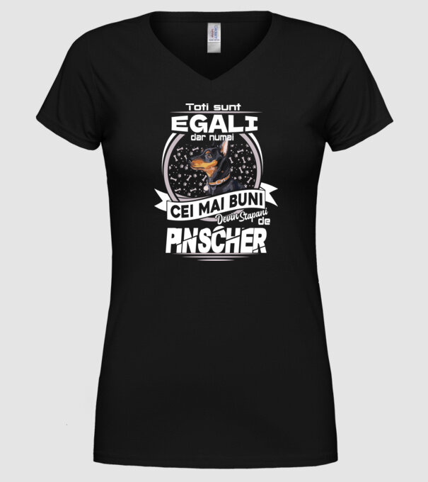 Toți sunt egali, dar numai cei mai buni devin stăpâni de pinscher lght model negru pe tricou
