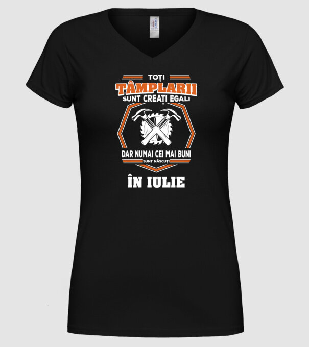 toți tâmplarii sunt creați egali, dar numai cei mai buni sunt născuți în iulie model negru pe tricou