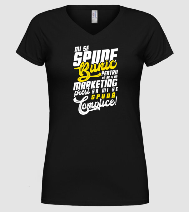 Mi se spune: bunic pentru că ar fi un marketing prost să mi se spună complice! model negru pe tricou