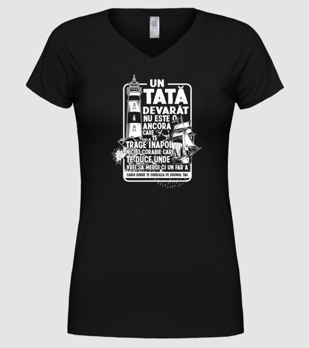 Un tată adevărat nu este o ancoră care te trage înapoi, nici o corabie care te duce unde vrei să mergi, ci un far a cărui iubire model negru pe tricou