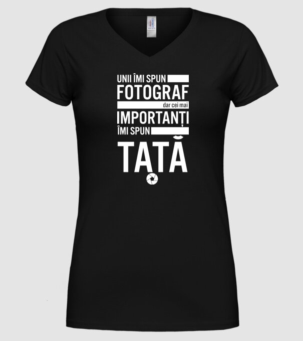 unii îmi spun fotograf, dar cei mai importanți îmi spun tată model negru pe tricou