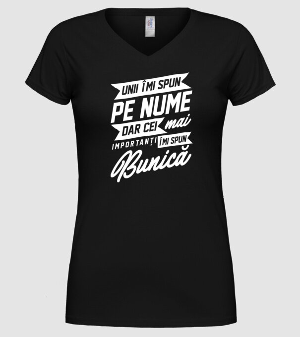 Unii îmi spun pe nume, dar cei mai importanți îmi spun bunică model negru pe tricou