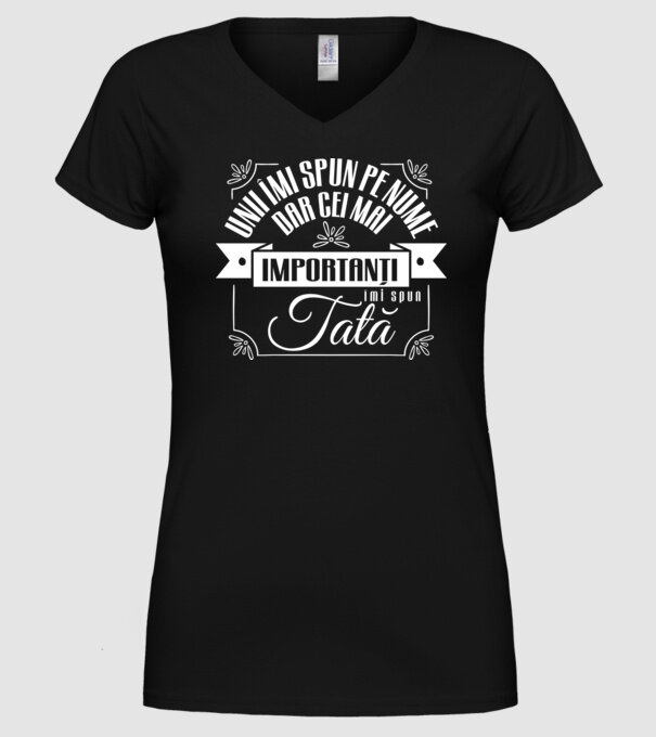 Unii îmi spun pe nume, dar cei mai importanți îmi spun tată model negru pe tricou