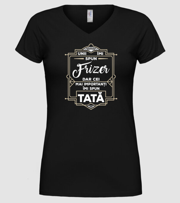 Unii îmi spun Frizer, dar cei mai importanți îmi spun tată model negru pe tricou