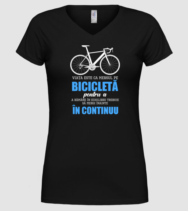 Viața este ca mersul pe bicicletă, pentru a rămâne în echilibru trebuie să mergi înainte în continuu model negru pe tricou