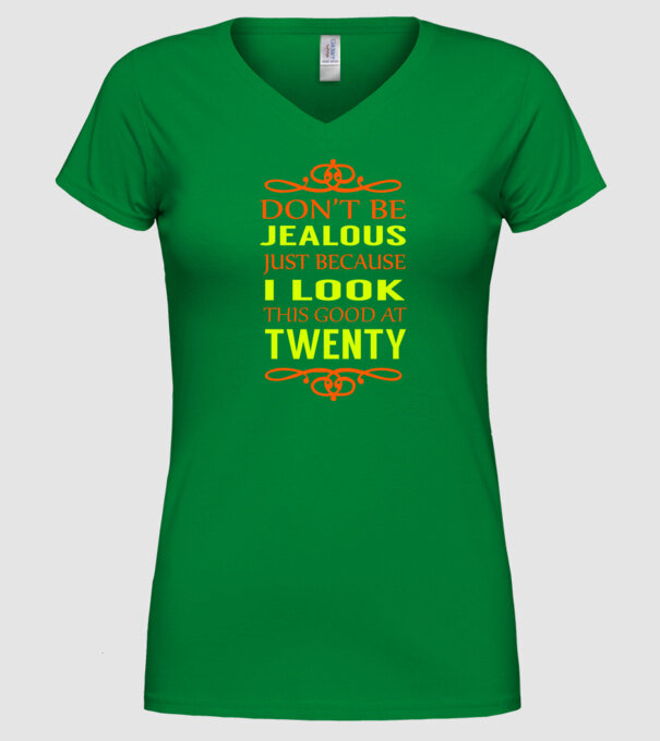 'Don''t be jealous - 20' model verde pe tricou