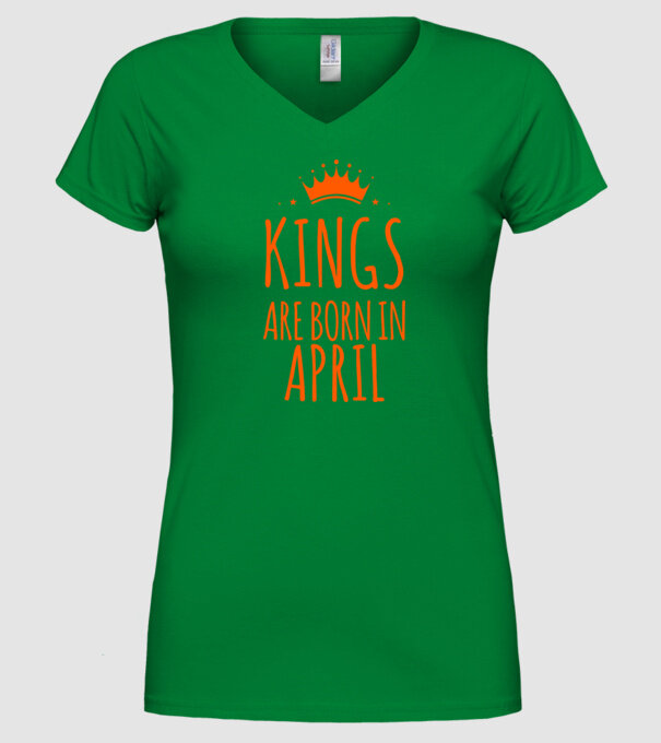 Kings are born in - April model verde pe tricou