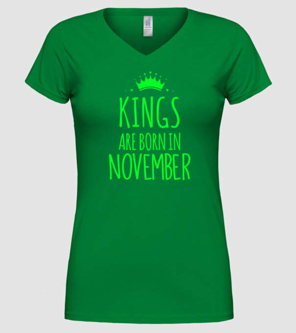 Kings are born in - November model verde pe tricou