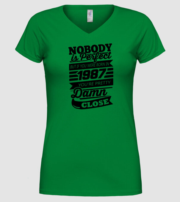 Nobody is perfect - Born in 1987 model verde pe tricou