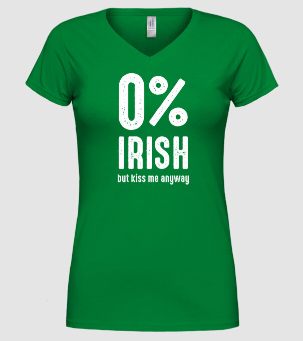 Not Irish but kiss me model verde pe tricou