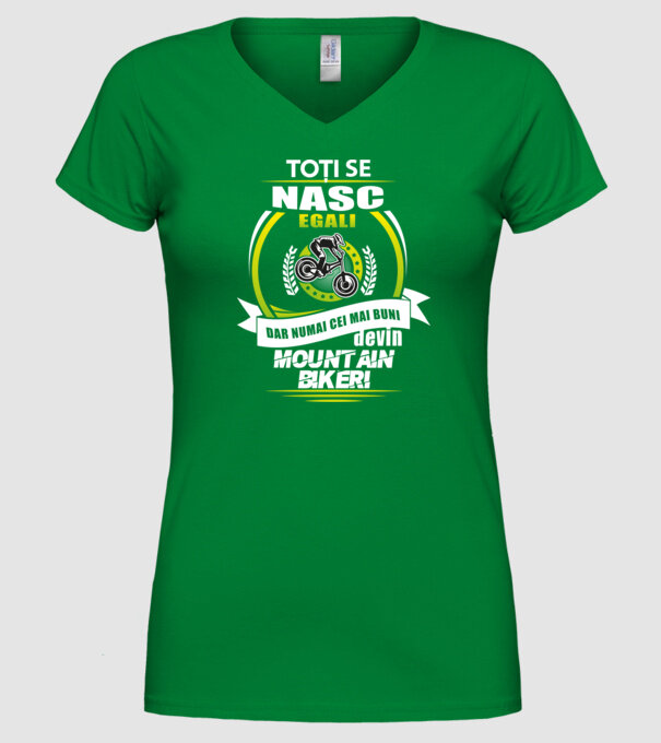 Toți se nasc egali, dar numai cei mai buni devin mountain bikeri model verde pe tricou