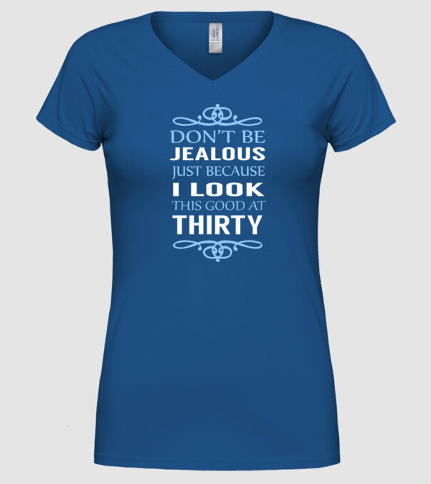 'Don''t be jealous - 30' model albastru regal pe tricou