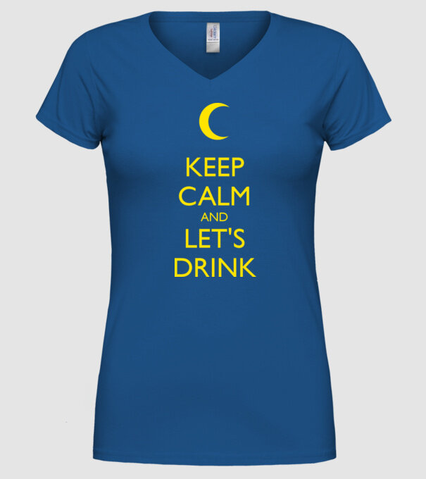 keep calm and lets drink model albastru regal pe tricou