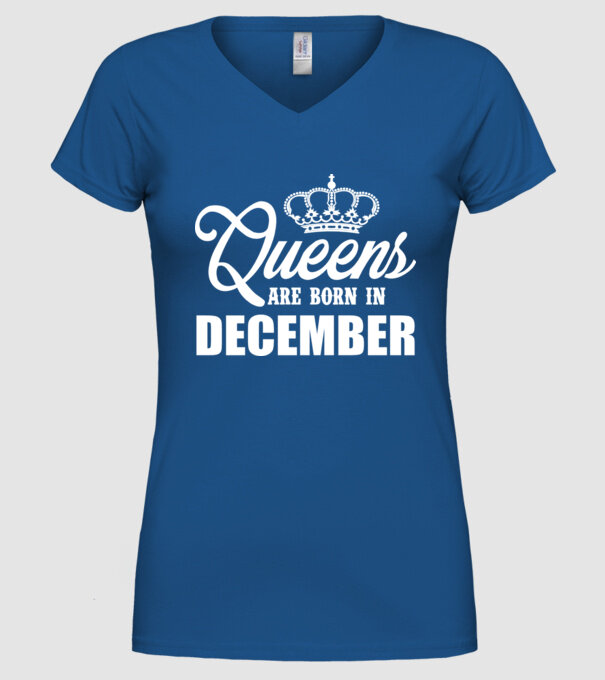 Queens are born in - December model albastru regal pe tricou
