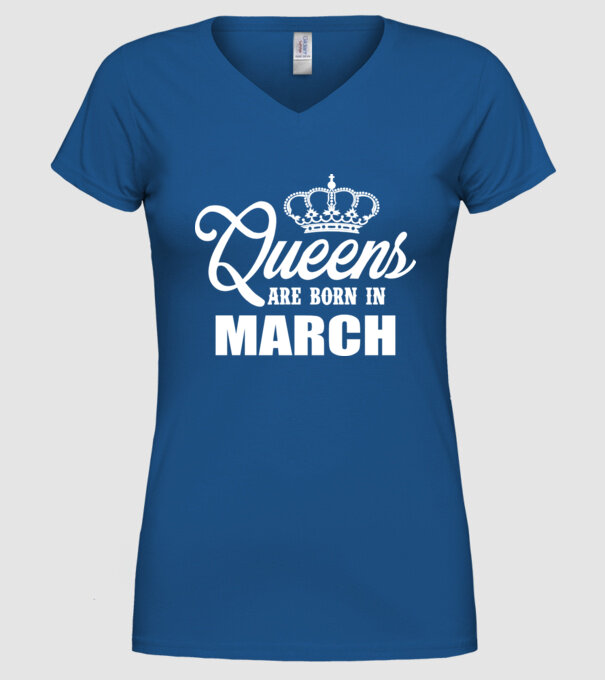Queens are born in March model albastru regal pe tricou