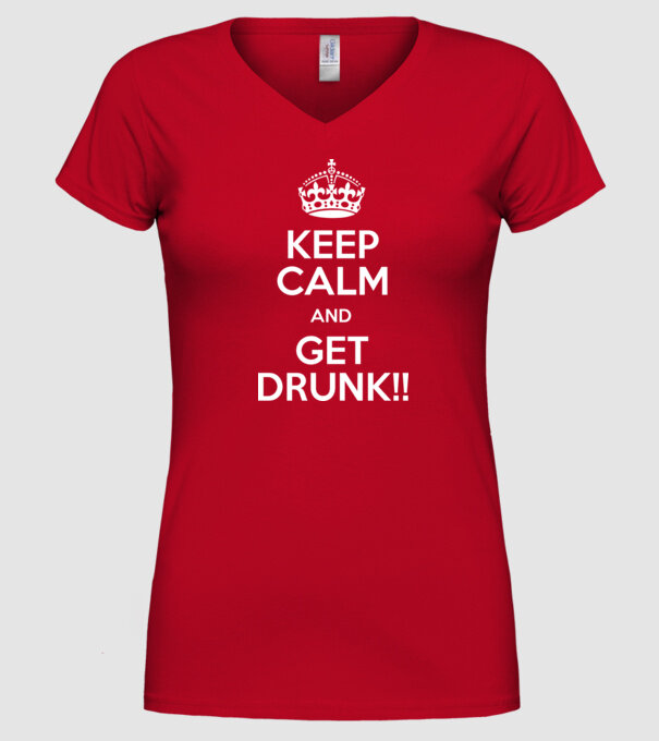 keep calm and get drunk model roșu pe tricou