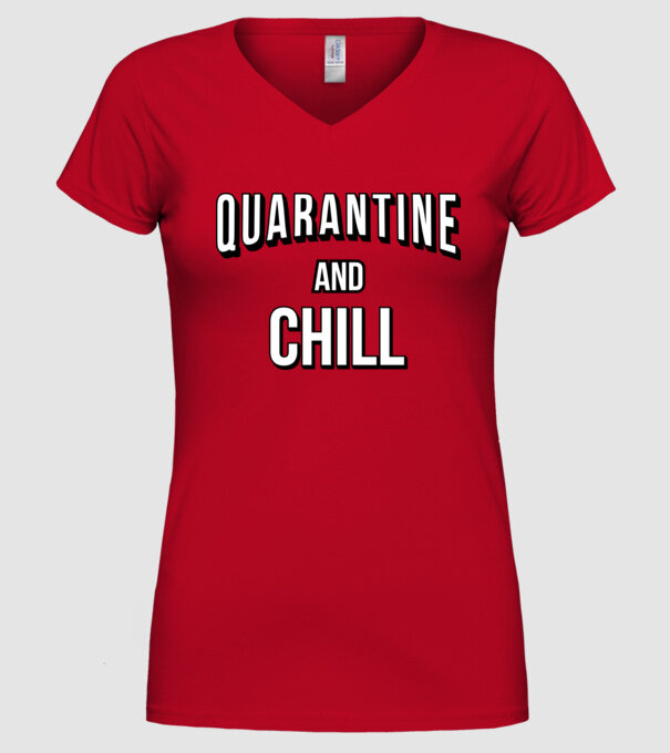 Quarantine and Chill model roșu pe tricou