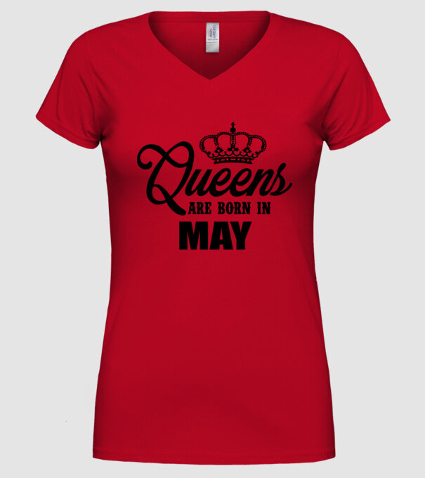 Queens are born in - May model roșu pe tricou