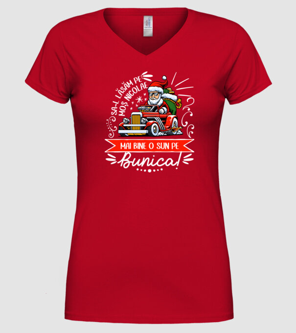 Să-l lăsăm pe Moș Nicolae, mai bine o sun pe bunica! model roșu pe tricou