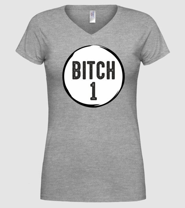 BITCH 1 model gri pe tricou
