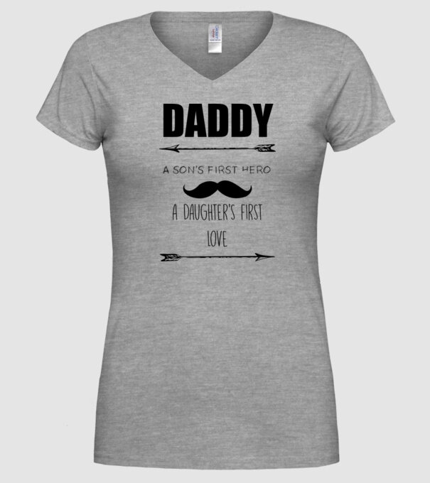 Daddy, a sons first hero, a daughters first love model gri pe tricou
