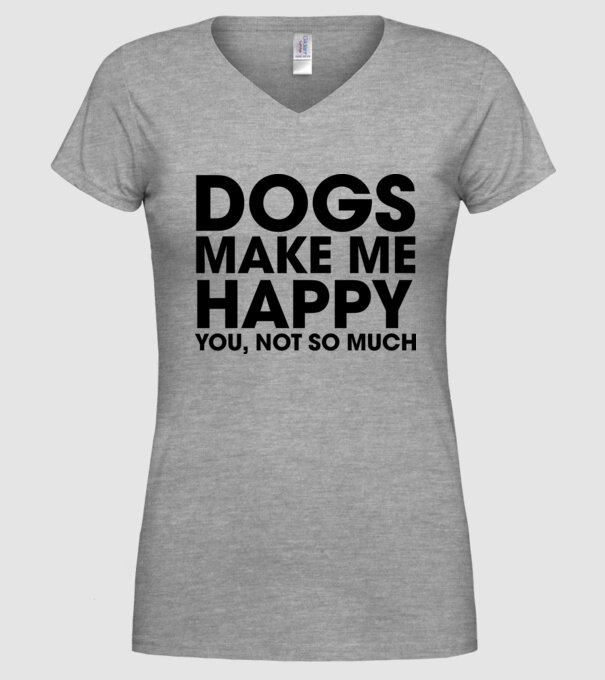 Dogs make me happy model gri pe tricou