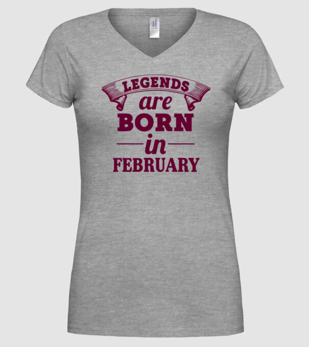 Legends are born in February model gri pe tricou